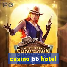 casino 66 hotel