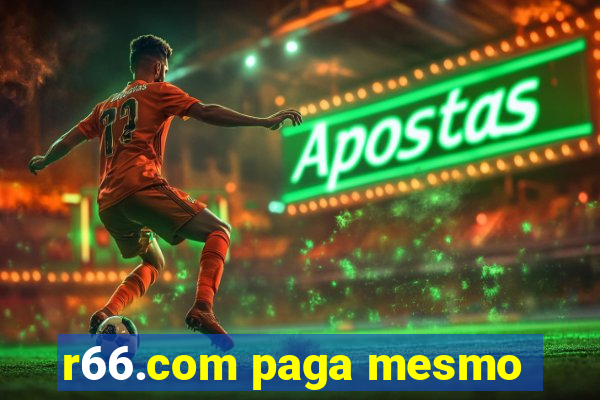 r66.com paga mesmo