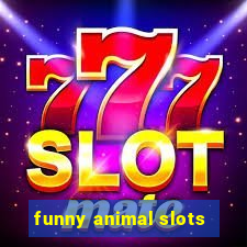 funny animal slots