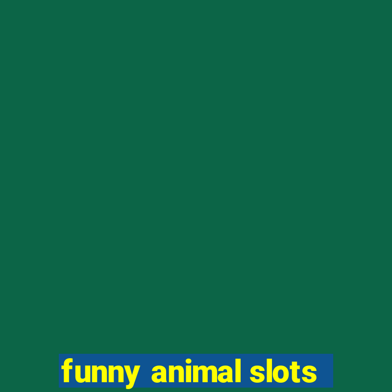 funny animal slots