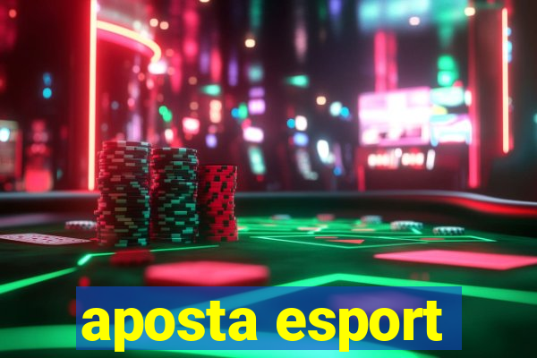 aposta esport