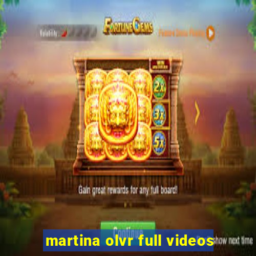 martina olvr full videos