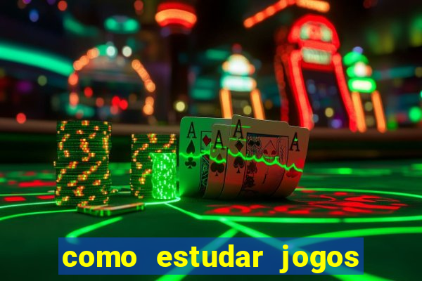 como estudar jogos de slots