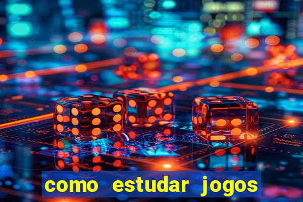 como estudar jogos de slots