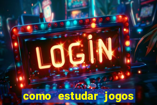 como estudar jogos de slots