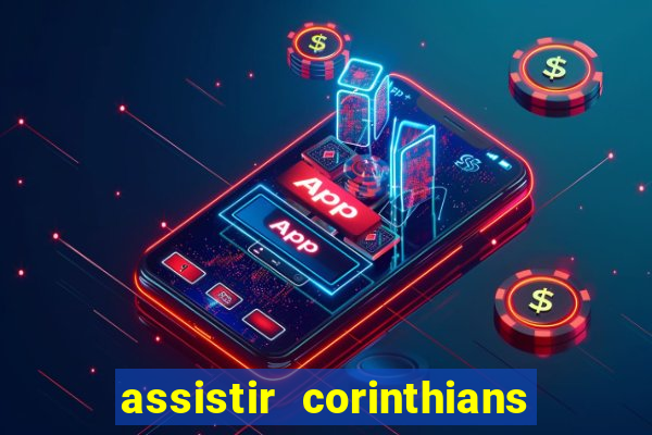 assistir corinthians fut max