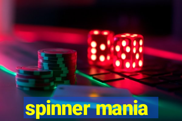 spinner mania