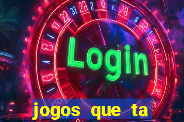 jogos que ta pagando agora