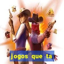 jogos que ta pagando agora