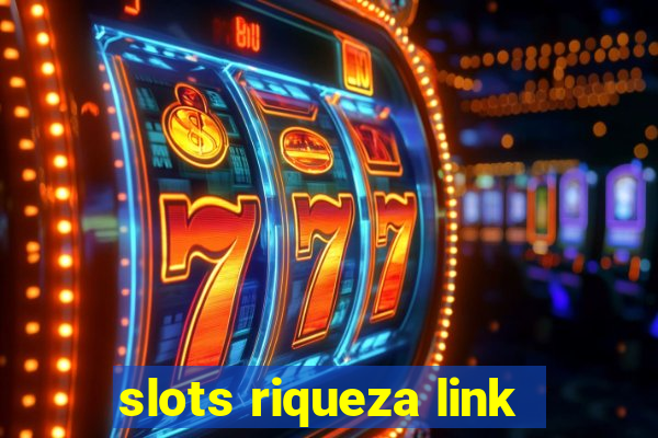 slots riqueza link