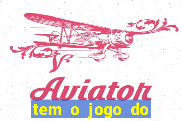 tem o jogo do tiger na betano