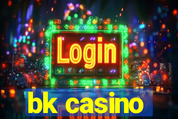 bk casino