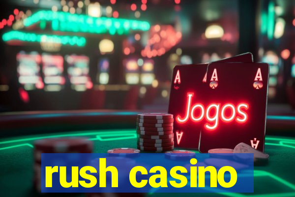 rush casino