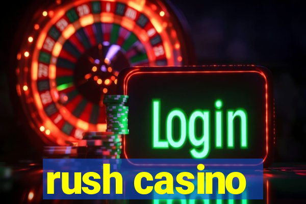 rush casino