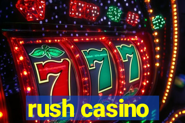 rush casino