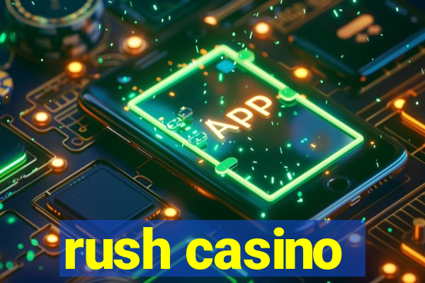 rush casino