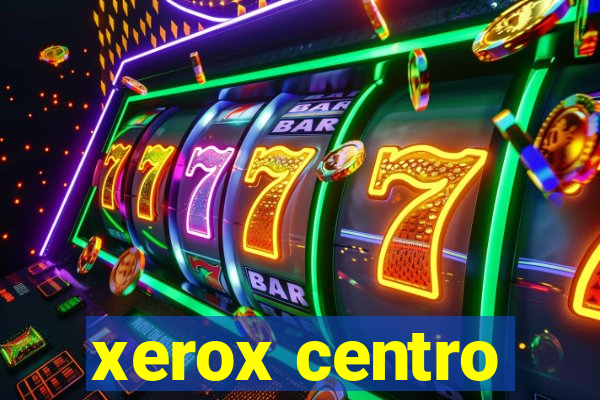 xerox centro