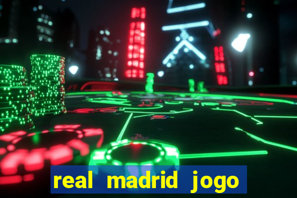 real madrid jogo ao vivo