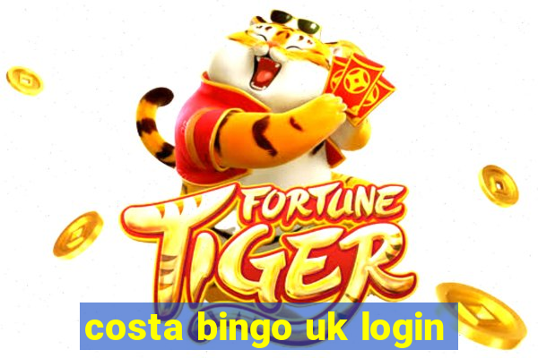 costa bingo uk login