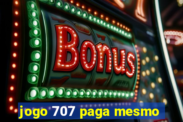 jogo 707 paga mesmo