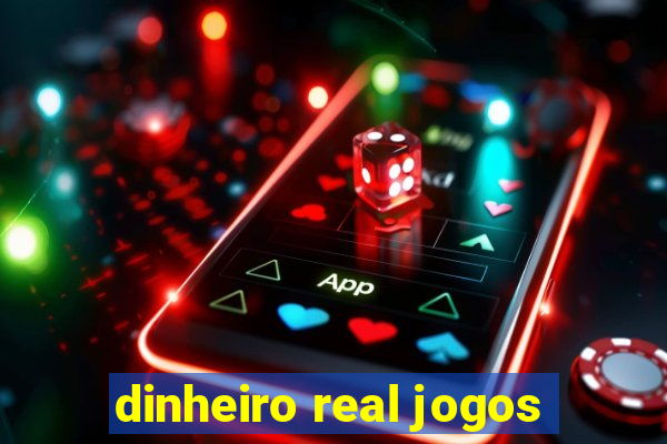 dinheiro real jogos