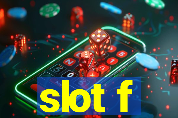 slot f