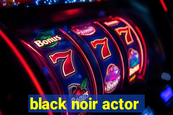 black noir actor