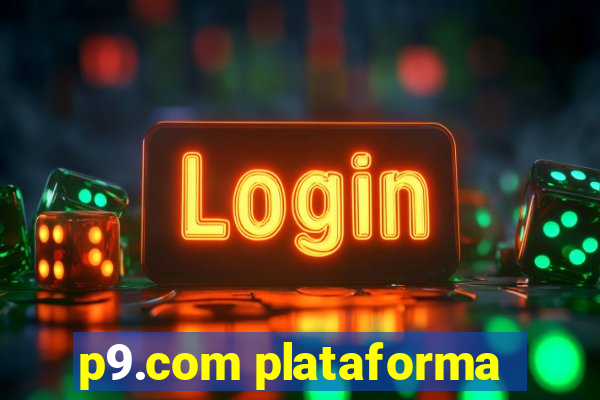 p9.com plataforma