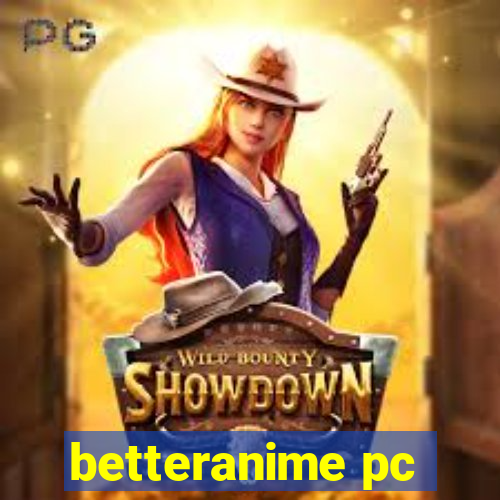 betteranime pc