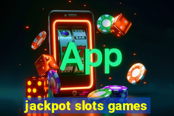 jackpot slots games