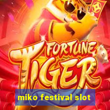 miko festival slot