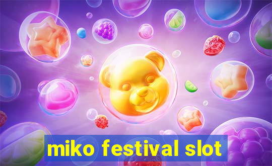 miko festival slot