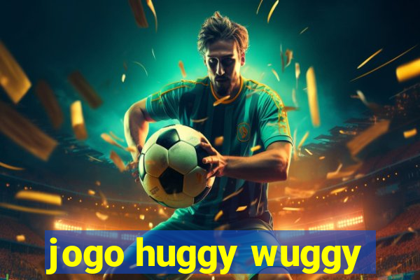 jogo huggy wuggy