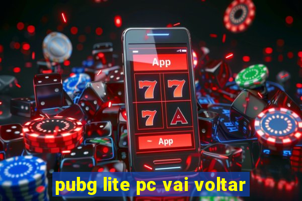 pubg lite pc vai voltar