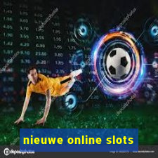 nieuwe online slots