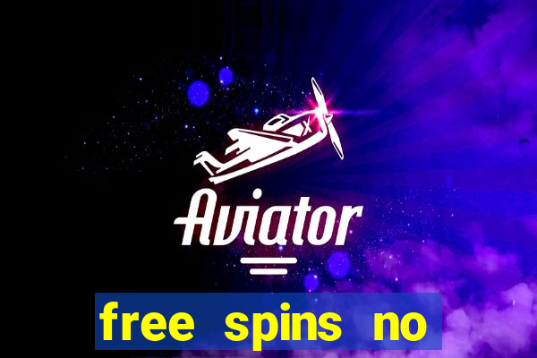 free spins no deposit win real money uk