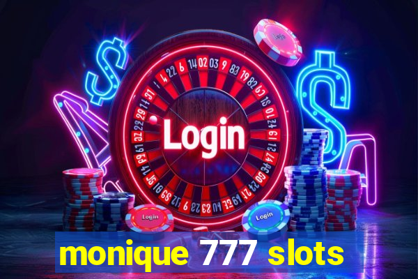 monique 777 slots