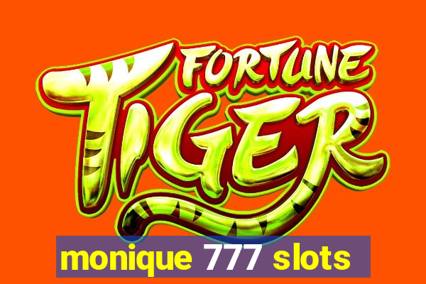 monique 777 slots