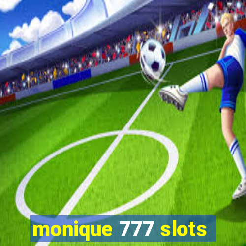 monique 777 slots