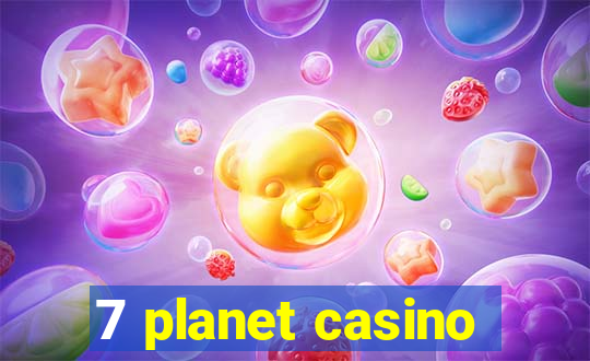 7 planet casino