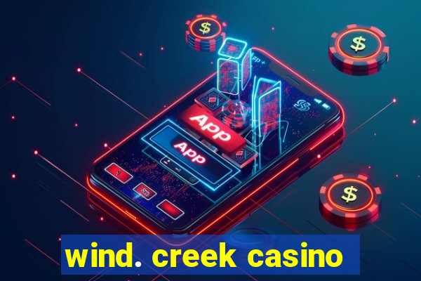 wind. creek casino