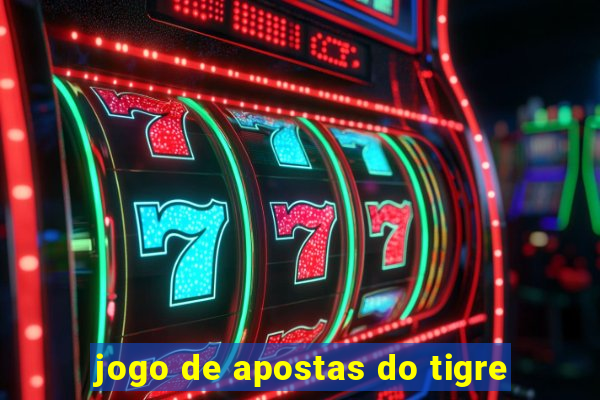 jogo de apostas do tigre