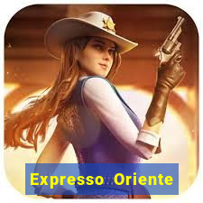 Expresso Oriente rota atual