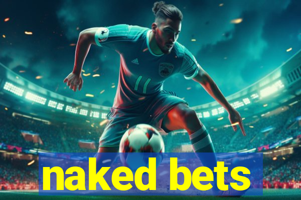 naked bets