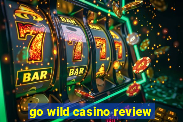 go wild casino review