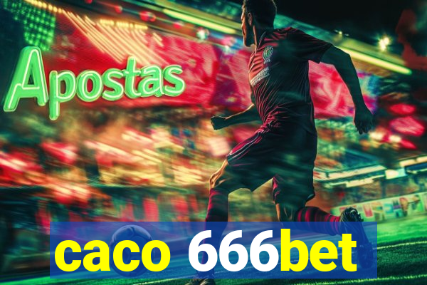 caco 666bet