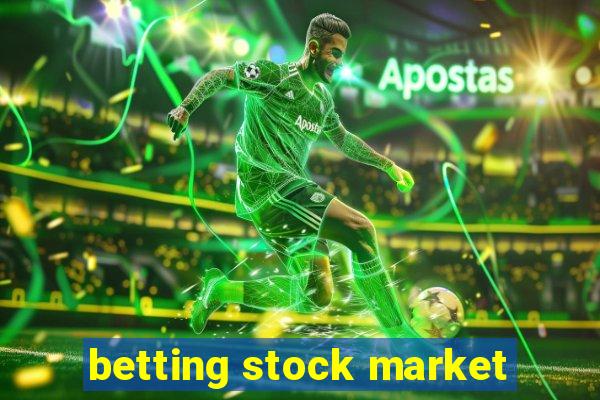 betting stock market