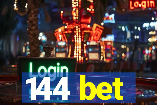 144 bet