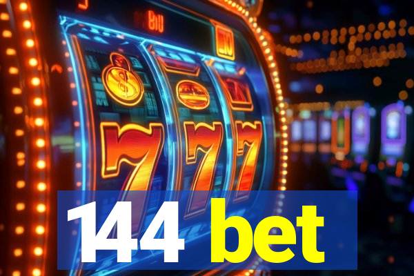 144 bet