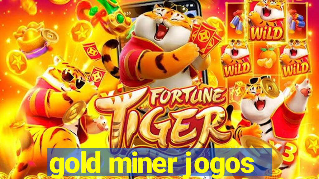 gold miner jogos